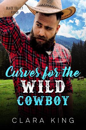 Curves for the Wild Cowboy by Clara King, Clara King