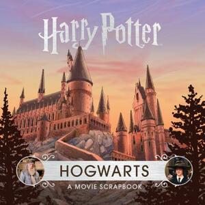 Harry Potter: Hogwarts: A Movie Scrapbook by Jody Revenson