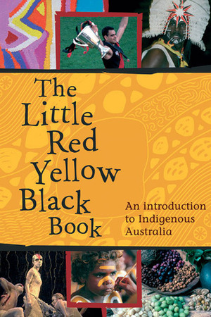 The Little Red Yellow Black Book: An Introduction to Indigenous Australia by Bruce Pascoe, AIATSIS