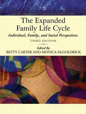 The Expanded Family Life Cycle: Individual, Family, and Social Perspectives with MyHelpingLab Access Code by Betty A. Carter, Monica McGoldrick