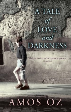 A Tale of Love and Darkness by Amos Oz