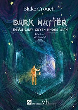 Dark matter - Người chạy xuyên không gian by Blake Crouch