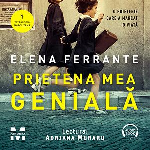 Prietena Mea Genială  by Elena Ferrante