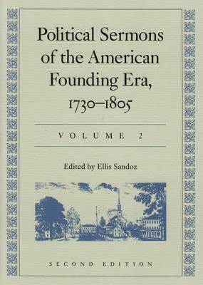 Political Sermons of the American Founding Era, 1730-1805 by Ellis Sandoz