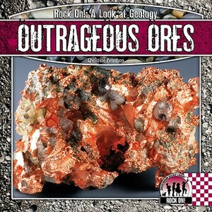 Outrageous Ores by Christine Petersen