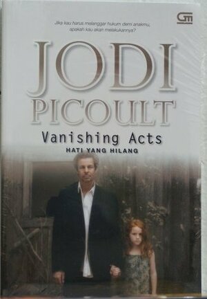 Hati yang Hilang (Vanishing Acts) by Jodi Picoult