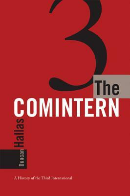 The Comintern: A History of the Third International by Duncan Hallas