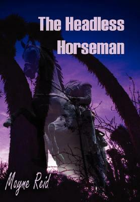 The Headless Horseman by Mayne Reid
