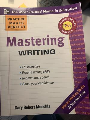 Mastering Writing by Gary Robert Muschla