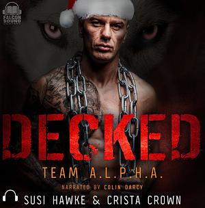 Decked by Crista Crown, Susi Hawke