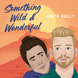 Something Wild & Wonderful by Anita Kelly