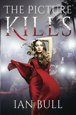 The Picture Kills by Ian Bull