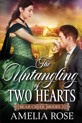 The Untangling of Two Hearts by Amelia Rose