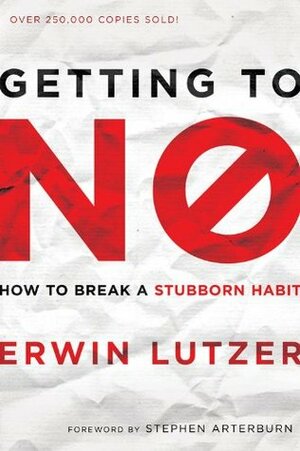 Getting to No: How to Break a Stubborn Habit by Erwin W. Lutzer