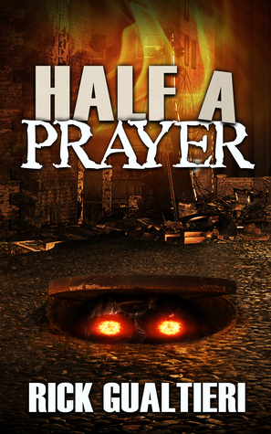 Half a Prayer by Rick Gualtieri, Christopher John Fetherolf