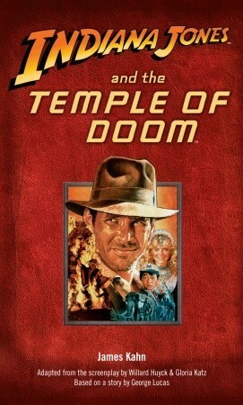 Indiana Jones and the Temple of Doom by James Kahn