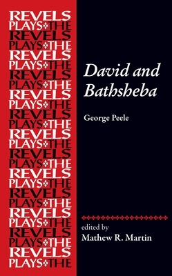 David and Bathsheba: By George Peele by 