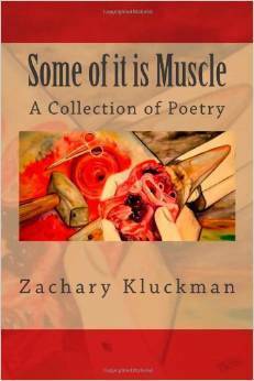 Some of It is Muscle by Zachary Kluckman