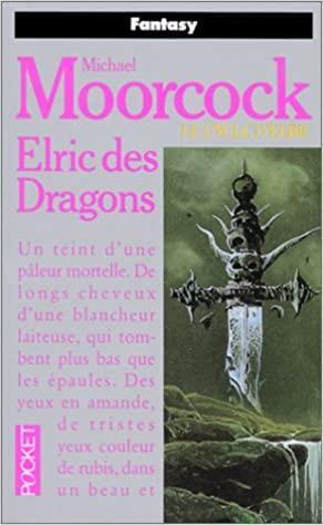 Elric des Dragons by Michael Moorcock