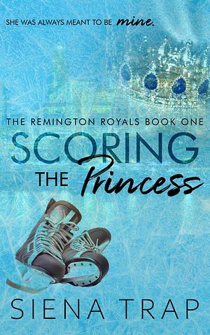 Scoring the Princess by Katie Kulhawik, Nina Fiegl, Siena Trap