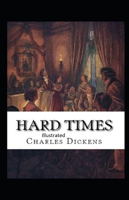 Hard Times Illustrated by Charles Dickens