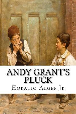 Andy Grant's Pluck by Horatio Alger Jr.