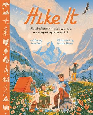 Hike It: An Introduction to Camping, Hiking, and Backpacking through the U.S.A. by 