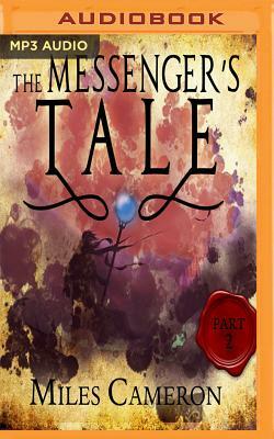The Messenger's Tale, Part 2 by Miles Cameron