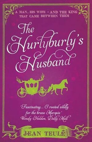 The Hurlyburly's Husband by Jean Teulé, Alison Anderson