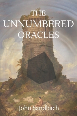 The Unnumbered Oracles by John Sandbach