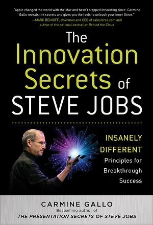 The Innovation Secrets of Steve Jobs by Carmine Gallo