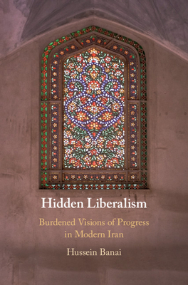 Hidden Liberalism by Hussein Banai