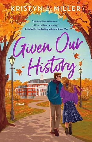 Given Our History by Kristyn J. Miller