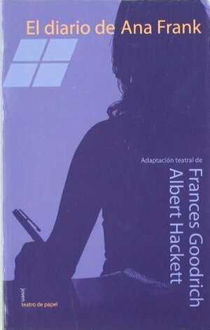 El diario de Ana Frank by Frances Goodrich, Albert Hackett