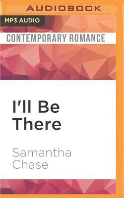 I'll Be There by Samantha Chase