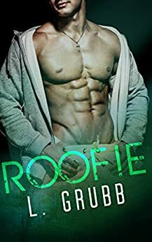 Roofie by L. Grubb