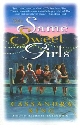 The Same Sweet Girls by Cassandra King