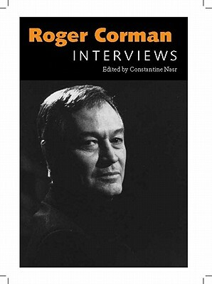 Roger Corman: Interviews by Roger Corman