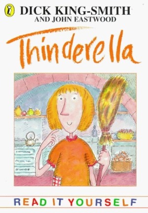Thinderella: And Other Topsy-Turvy Stories by John Eastwood, Dick King-Smith