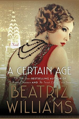 A Certain Age by Beatriz Williams