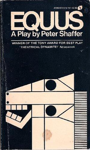 Equus: A Play by Peter Shaffer by Peter Shaffer, Peter Shaffer
