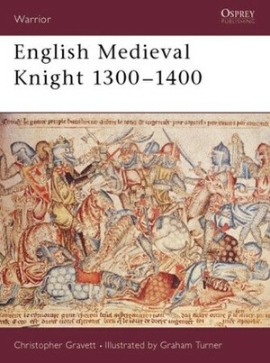 English Medieval Knight 1300–1400 by Christopher Gravett