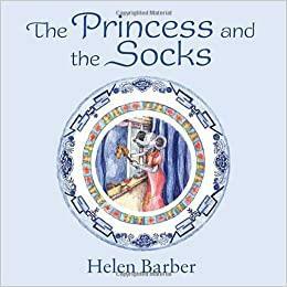 The Princess and the Socks by Helen Barber