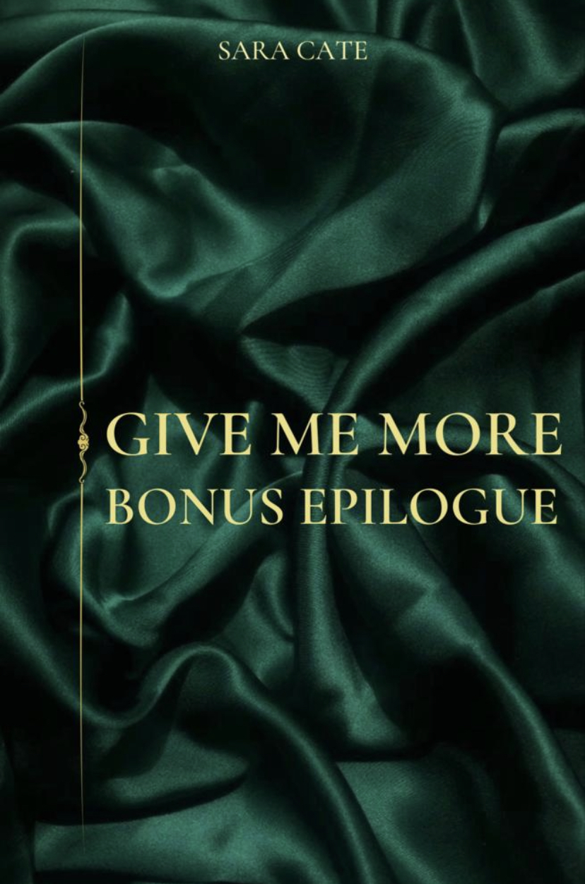 Give Me More Bonus Epilogue by Sara Cate The StoryGraph