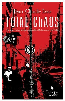 Total Chaos by Jean-Claude Izzo, Howard Curtis