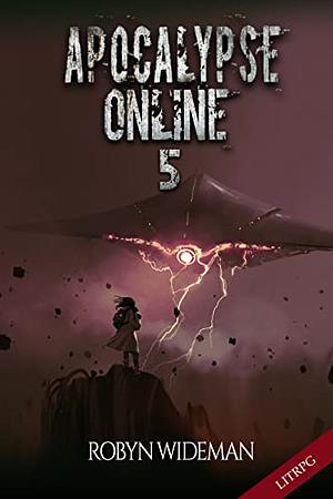 Apocalypse Online 5 by Robyn Wideman