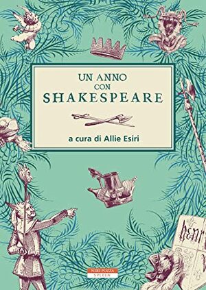 Un anno con Shakespeare by Allie Esiri