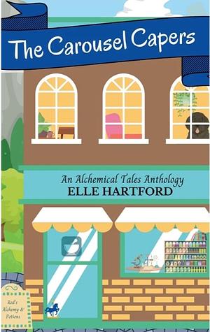 The Carousel Capers by Elle Hartford