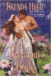 A Rebellious Bride by Brenda Hiatt