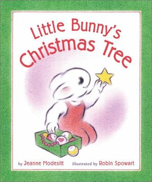 Little Bunny's Christmas Tree by Jeanne Modesitt